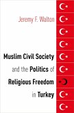 Muslim Civil Society and the Politics of Religious Freedom in Turkey (eBook, PDF)