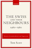 The Swiss and their Neighbours, 1460-1560 (eBook, PDF)