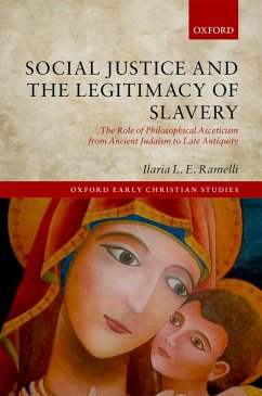 Social Justice and the Legitimacy of Slavery (eBook, PDF) - Ramelli, Ilaria L. E.