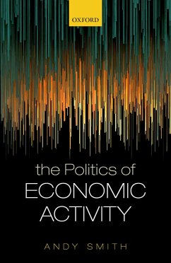 The Politics of Economic Activity (eBook, PDF) - Smith, Andy