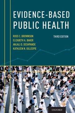 Evidence-Based Public Health (eBook, PDF) - Brownson, Ross C.; Baker, Elizabeth A.; Deshpande, Anjali D.; Gillespie, Kathleen N.