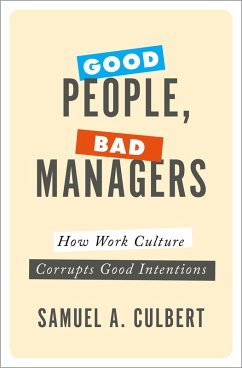 Good People, Bad Managers (eBook, PDF) - Culbert, Samuel A.