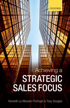 Achieving a Strategic Sales Focus (eBook, PDF) - Le Meunier-Fitzhugh, Kenneth; Douglas, Tony