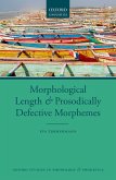 Morphological Length and Prosodically Defective Morphemes (eBook, PDF)