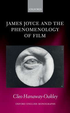 James Joyce and the Phenomenology of Film (eBook, PDF) - Hanaway-Oakley, Cleo
