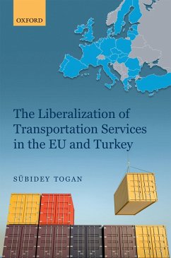 The Liberalization of Transportation Services in the EU and Turkey (eBook, PDF) - Togan, Sübidey