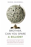 Brother, Can You Spare a Billion? (eBook, PDF)