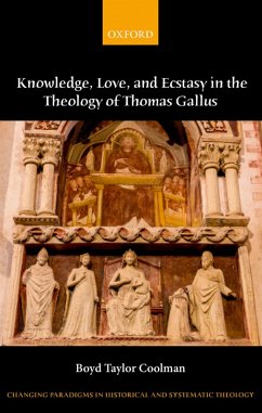 Knowledge, Love, and Ecstasy in the Theology of Thomas Gallus (eBook, PDF) - Coolman, Boyd Taylor