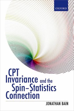 CPT Invariance and the Spin-Statistics Connection (eBook, PDF) - Bain, Jonathan
