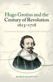 Hugo Grotius and the Century of Revolution, 1613-1718 (eBook, PDF)