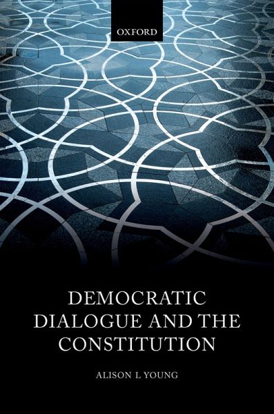 Democratic Dialogue and the Constitution (eBook, PDF) Democratic Dialogue and the Constitution (eBook, PDF)