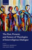 The Past, Present, and Future of Theologies of Interreligious Dialogue (eBook, PDF)