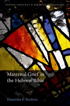 Maternal Grief in the Hebrew Bible (eBook, PDF) - Kozlova, Ekaterina E.