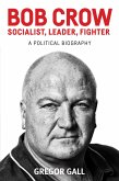 Bob Crow: Socialist, leader, fighter (eBook, ePUB)