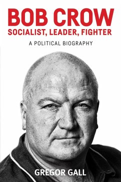 Bob Crow: Socialist, leader, fighter (eBook, ePUB) - Gall, Gregor
