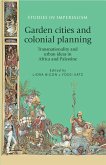 Garden cities and colonial planning (eBook, ePUB)