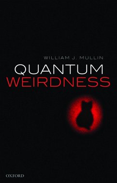 Quantum Weirdness (eBook, PDF) - Mullin, William J.