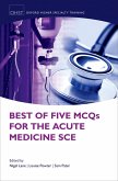 Best of Five MCQs for the Acute Medicine SCE (eBook, PDF) Best of Five MCQs for the Acute Medicine SCE (eBook, PDF)
