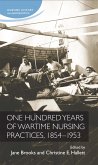 One hundred years of wartime nursing practices, 1854-1953 (eBook, ePUB)