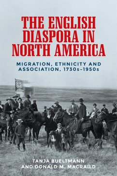 The English diaspora in North America (eBook, ePUB) - Bueltmann, Tanja; Macraild, Donald