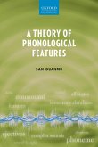 A Theory of Phonological Features (eBook, PDF)