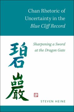 Chan Rhetoric of Uncertainty in the Blue Cliff Record (eBook, PDF) - Heine, Steven