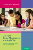 Managing School Absenteeism at Multiple Tiers (eBook, PDF)