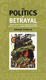 The politics of betrayal (eBook, ePUB)