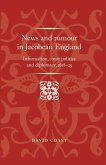 News and rumour in Jacobean England (eBook, ePUB)