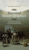 Haunted historiographies (eBook, ePUB)