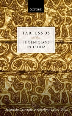 Tartessos and the Phoenicians in Iberia (eBook, PDF) - Celestino, Sebastián; López-Ruiz, Carolina