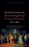 Royal Favouritism and the Governing Elite of the Spanish Monarchy, 1640-1665 (eBook, PDF)