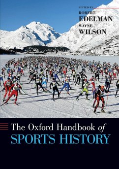 The Oxford Handbook of Sports History (eBook, PDF) - Edelman, Robert; Wilson, Wayne