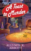 A Toast to Murder (eBook, ePUB) A Toast to Murder (eBook, ePUB)