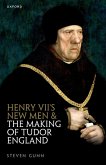 Henry VII's New Men and the Making of Tudor England (eBook, PDF)
