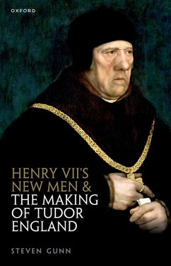 Henry VII's New Men and the Making of Tudor England (eBook, PDF) - Gunn, Steven
