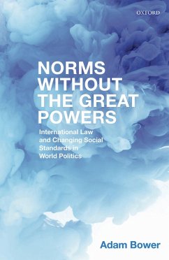Norms Without the Great Powers (eBook, PDF) - Bower, Adam