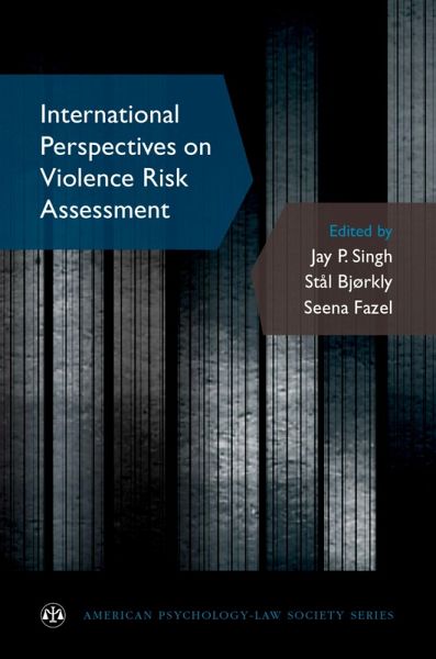 International Perspectives on Violence Risk Assessment (eBook, PDF) International Perspectives on Violence Risk Assessment (eBook, PDF)