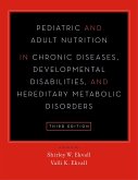 Pediatric and Adult Nutrition in Chronic Diseases, Developmental Disabilities, and Hereditary Metabolic Disorders (eBook, PDF)
