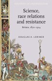 Science, race relations and resistance (eBook, ePUB)