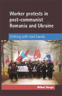 Worker protests in post-communist Romania and Ukraine (eBook, ePUB) - Varga, Mihai