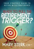 Ready to Pull the Retirement Trigger? (eBook, ePUB)