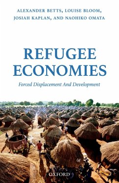 Refugee Economies (eBook, PDF) - Betts, Alexander; Bloom, Louise; Kaplan, Josiah; Omata, Naohiko