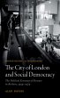 The City of London and Social Democracy... - Bild 1