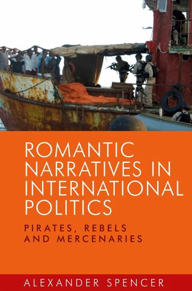 Romantic narratives in international politics (eBook, ePUB) Romantic narratives in international politics (eBook, ePUB)
