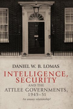 Intelligence, security and the Attlee governments, 1945-51 (eBook, ePUB) - Lomas, Daniel