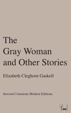 The Gray Woman and Other Stories (eBook, ePUB) - Cleghorn Gaskell, Elizabeth