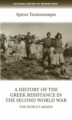 A history of the Greek resistance in the Second World War (eBook, ePUB) - Tsoutsoumpis, Spiros