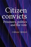 Citizen convicts (eBook, ePUB)