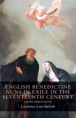 English Benedictine nuns in exile in the seventeenth century (eBook, ePUB) - Lux-Sterritt, Laurence
